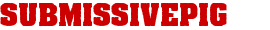Submissivepig